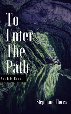 Cover To Enter the Path (Vendrix Book 1) (eBook, ePUB)