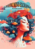 Poetic Mind Exchange (eBook, ePUB) Poetic Mind Exchange (eBook, ePUB)