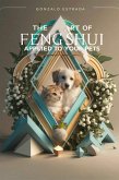 The Art of Feng Shui applied to your Pets (eBook, ePUB)