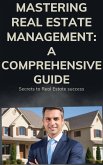 Mastering Real Estate Management: A Comprehensive Guide (eBook, ePUB)