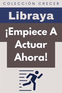¡Empiece A Actuar Ahora! (Colección Crecer, #5) (eBook, ePUB) - Libraya ¡Empiece A Actuar Ahora! (Colección Crecer, #5) (eBook, ePUB) - Libraya