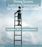 How Attitude Affects Leadership Decisions (Driving Success, #2) (eBook, ePUB)