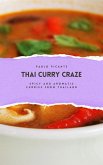 Thai Curry Craze: Spicy and Aromatic Curries from Thailand (eBook, ePUB)