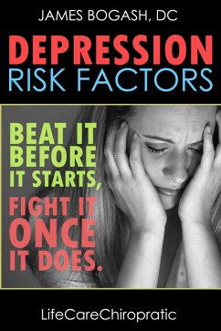 Depression Risk Factors: Beat It Before It Starts, Fight It Once It Does (eBook, ePUB) - Bogash, James