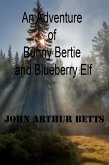 An Adventure of Bunny Bertie and Blueberry Elf (eBook, ePUB)