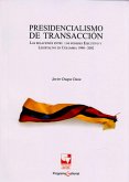 Presidencialismo de transacción.Las relaciones entre los poderes Ejecutivo y Legislativo en Colombia 1990-2002 (eBook, ePUB)