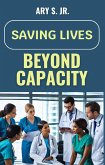 Saving Lives Beyond Capacity (eBook, ePUB) Saving Lives Beyond Capacity (eBook, ePUB)