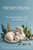 Aromatherapy, The natural path to your pet´s well being (eBook, ePUB)