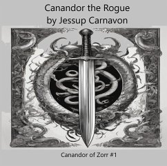 Canandor the Rogue (Canandor of Zorr, #1) (eBook, ePUB) - Carnavon, Jessup Canandor the Rogue (Canandor of Zorr, #1) (eBook, ePUB) - Carnavon, Jessup