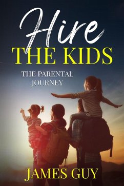 Cover Hire the Kids: The Parental Journey (eBook, ePUB)