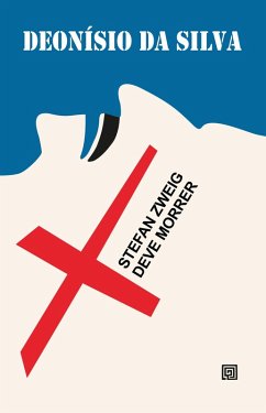Stefan Zweig Deve Morrer (eBook, ePUB) - Da Silva, Deonísio