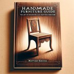 Handmade Furniture Guide: The Art of Designing and Crafting Furniture (eBook, ePUB)