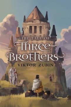 The Tale of Three Brothers (eBook, ePUB) - Zubin, Viktor