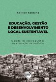 Educação, gestão e desenvolvimento local sustentável (eBook, ePUB) Educação, gestão e desenvolvimento local sustentável (eBook, ePUB)