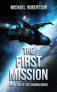 The First Mission (The Shadow Order, #2) (eBook, ePUB) - Robertson, Michael