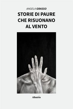 Storie di paure che risuonano al vento (eBook, ePUB) - Grasso, Angela