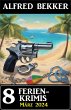 8 Ferienkrimis März 2024 (eBook, ePUB) - Bild 1