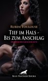 Tief im Hals - Bis zum Anschlag   Erotische Geschichte (eBook, ePUB)