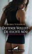 Duftende Wollust - Die feuchte Möse  ... - Bild 1