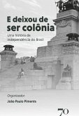 E Deixou de Ser Colônia (eBook, ePUB)
