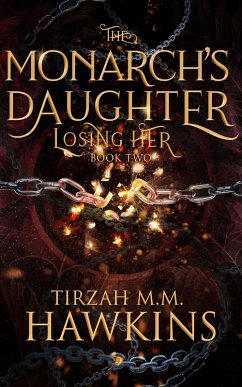 Losing Her (The Monarch's Daughter, #2) (eBook, ePUB) - Hawkins, Tirzah M. M.