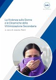 La Violenza sulle Donne e le Dinamiche della Vittimizzazione Secondaria (fixed-layout eBook, ePUB)