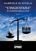 L&quote;ingiustizia&quote; è la fonte della vita (eBook, ePUB)