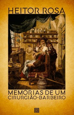 Memórias de um cirurgião-barbeiro (eBook, ePUB) - Rosa, Heitor