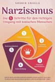 Narzissmus - Die 5 Schritte für den richtigen Umgang mit toxischen Menschen (eBook, ePUB)