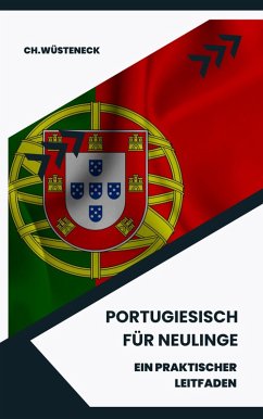 Portugiesisch für Neulinge (eBook, ePUB) - Wüsteneck, Ch.