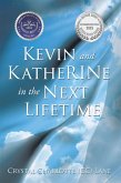 Kevin and KatheRINe in the Next Lifetime (eBook, ePUB) Kevin and KatheRINe in the Next Lifetime (eBook, ePUB)