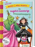 Die megalich-monsterige Prinzessinnenparty / Pauline & Onkel Rotzbert Bd.3 (Restauflage)