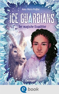 Der magische Eissplitter / Ice Guardians Bd.2 (eBook, ePUB) - Praßler, Anna Maria