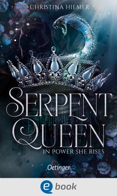 In Power She Rises / Serpent Queen Bd.1 (eBook, ePUB) - Hiemer, Christina