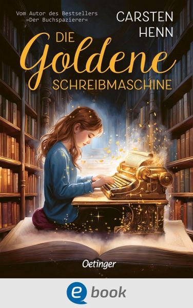 Die Goldene Schreibmaschine (eBook, ePUB) Die Goldene Schreibmaschine (eBook, ePUB)