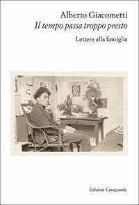 Il tempo passa troppo presto - Giacometti, Alberto