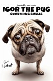 Igor The Pug Something Smells (eBook, ePUB)