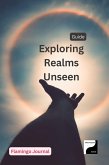 Exploring Realms Unseen (Infinite Ammiratus Body, Mind and Soul, #1) (eBook, ePUB)