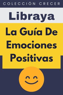 ¿La Guía De Emociones Positivas (Colección Crecer, #3) (eBook, ePUB) - Libraya