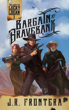 Bargain at Bravebank (The Legacy of Lucky Logan, #1) (eBook, ePUB) - Frontera, J. R.