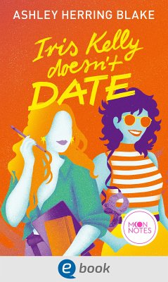 Iris Kelly doesn't date / Bright Falls Bd.3 (eBook, ePUB) - Blake, Ashley Herring