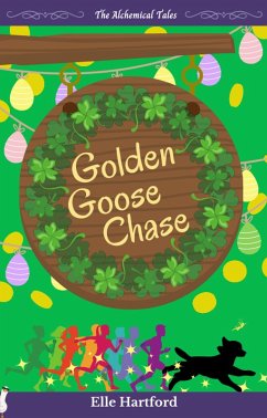 Golden Goose Chase (The Alchemical Tales, #6.5) (eBook, ePUB) - Hartford, Elle
