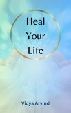 Heal Your Life (eBook, ePUB)