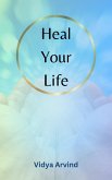 Heal Your Life (eBook, ePUB) Heal Your Life (eBook, ePUB)