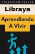 Aprendiendo A Vivir (Colección Crecer,... - Bild 1