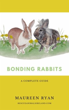 Bonding Rabbits: A Complete Guide (eBook, ePUB) - Ryan, Maureen