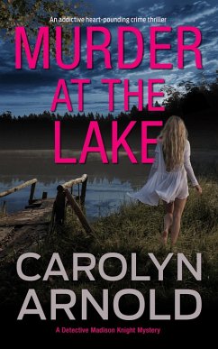 Murder at the Lake (Detective Madison Knight Series, #13) (eBook, ePUB) - Arnold, Carolyn