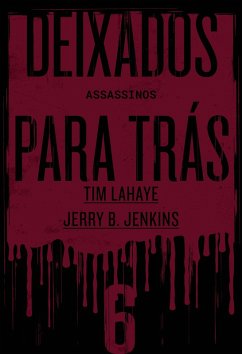 Deixados Para Trás 6 (eBook, ePUB) - Lahaye, Tim; Jenkins, Jerry B.