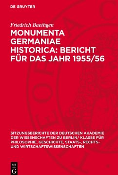 Monumenta Germaniae Historica: Bericht für das Jahr 1955/56 - Baethgen, Friedrich