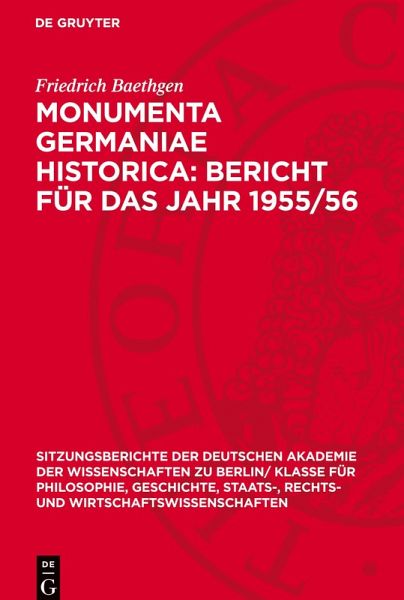 Monumenta Germaniae Historica: Bericht für das Jahr 1955/56 Monumenta Germaniae Historica: Bericht für das Jahr 1955/56